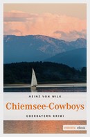Heinz von Wilk: Chiemsee-Cowboys ★★★★