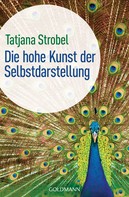 Tatjana D. Strobel: Die hohe Kunst der Selbstdarstellung - ★★★