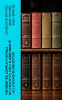 Emily Brontë: The Brontës: Complete Novels of Charlotte, Emily & Anne Brontë - All 8 Books in One Edition 