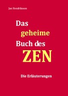 Jan Hendriksson: Das geheime Buch des ZEN - Die Erläuterungen ★★★★