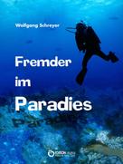 Wolfgang Schreyer: Fremder im Paradies ★★★★★