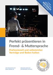 Perfekt Präsentieren in Fremd- und Muttersprache - Birkenbihl-Methode 4.0 – Business Edition
