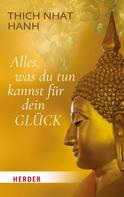 Thich Nhat Hanh: Alles, was du tun kannst für dein Glück ★★★