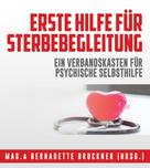 Bernadette Bruckner: Erste Hilfe für Sterbebegleitung 
