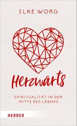 Herzwärts - Spiritualität in der Mitte des Lebens