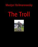 Mostyn Heilmannovsky: The Troll 