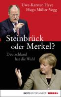 Uwe-Karsten Heye: Steinbrück oder Merkel? 