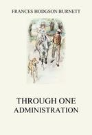 Frances Hodgson Burnett: Through one administration 