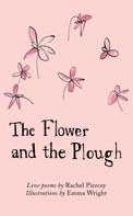 Rachel Piercey: The Flower and the Plough 