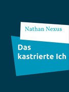 Nathan Nexus: Das kastrierte Ich 