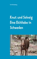 Cord Schulenberg: Knut der Elch und Solveig 