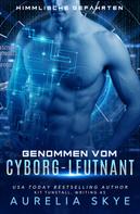 Aurelia Skye: Genommen vom Cyborg-Leutnant ★★★★