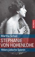 Martha Schad: Stephanie von Hohenlohe ★★★