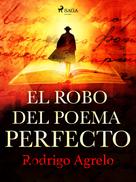 Rodrigo Agrelo: El robo del poema perfecto 