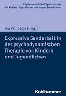 Eva Pattis Zoja: Expressive Sandarbeit in der psychodynamischen Therapie von Kindern und Jugendlichen 