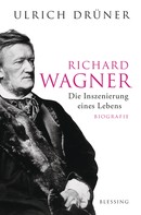 Ulrich Drüner: Richard Wagner 