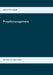 Projektmanagement - Kein Buch mit sieben Siegeln