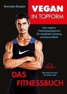 Brendan Brazier: Vegan in Topform - Das Fitnessbuch ★★★★