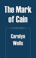 Carolyn Wells: The Mark of Cain 