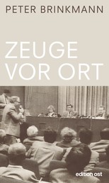 Zeuge vor Ort - Korrespondent in der DDR '89/90