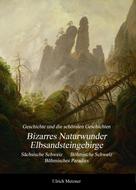 Ulrich Metzner: Bizarres Naturwunder Elbsandsteingebirge 
