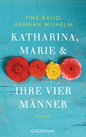 Tine Ratig: Katharina, Marie und ihre vier Männer ★★★★