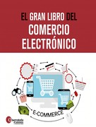 Observatorio eCommerce y Transformación Digital: El gran libro del comercio electrónico 