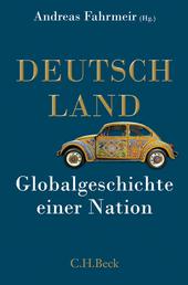 Deutschland - Globalgeschichte einer Nation