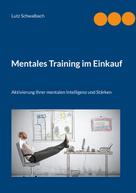 Lutz Schwalbach: Mentales Training im Einkauf 