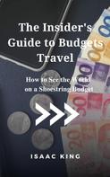 Isaac King: The Insider's Guide to Budgets Travel 