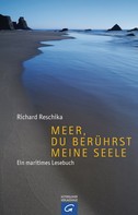 Richard Reschika: Meer, du berührst meine Seele ★★★★