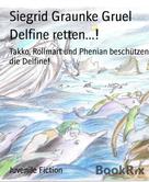 Siegrid Graunke Gruel: Delfine retten...! 