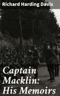 Richard Harding Davis: Captain Macklin: His Memoirs 