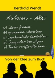 Autoren-ABC - Von der Idee zum Buch