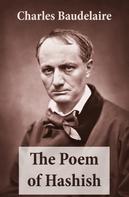 Charles Baudelaire: The Poem of Hashish (The Complete Essay translated by Aleister Crowley) 