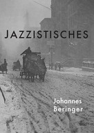 Johannes Beringer: Jazzistisches 