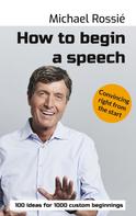 Michael Rossié: How to begin a speech 