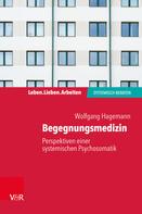 Wolfgang Hagemann: Begegnungsmedizin – Perspektiven einer systemischen Psychosomatik 