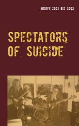 Spectators Of Suicide - Briefe 2002 bis 2003