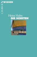 Heinz Halm: Die Schiiten 