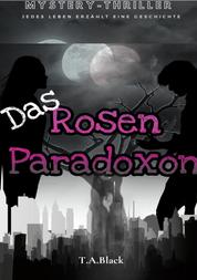 Das Rosen-Paradoxon - Jedes Leben erzählt eine Geschichte