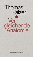 Thomas Palzer: Vergleichende Anatomie 