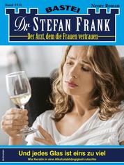 Dr. Stefan Frank 2731 - Und jedes Glas ist eins zuviel