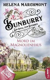 Bunburry - Mord im Magnolienhaus - Ein Idyll zum Sterben