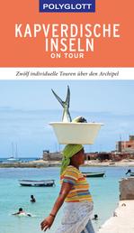 POLYGLOTT on tour Reiseführer Kapverdische Inseln - Zwölf individuelle Touren über den Archipel