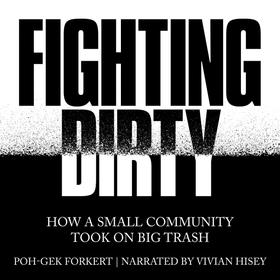 Fighting Dirty - How a Small Community Took on Big Trash (Unabridged)
