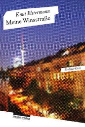 Meine Winsstraße - Berliner Orte