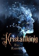 Ria Radtke: Der Kristallkönig ★★★★