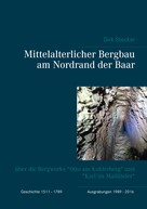 Dirk Stecker: Mittelalterlicher Bergbau am Nordrand der Baar 