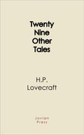 H.P. Lovecraft: Twenty-Nine Other Tales 